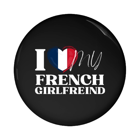 I Love My French Girlfriend Multi Nationality Shir Pin Buttons