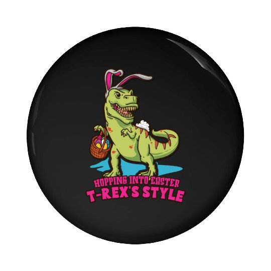 Easter T-rex Dinosaur Easter Funny T-rex Easter Pin Buttons
