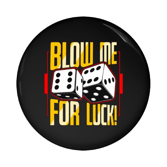 Poker Dice Blow Me For Luck Poker Game Gambling Pin Buttons