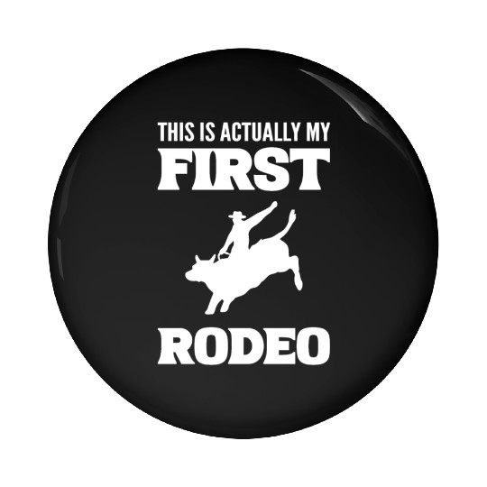 My First Rodeo Horse Wrangler Gift Pin Buttons