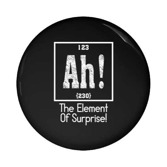Ah The Element of Surprise Pin Buttons