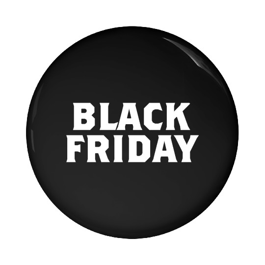 Black Friday Pin Buttons