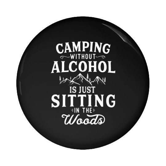 Camping Without Alcohol Camping Lover Campfire Pin Buttons