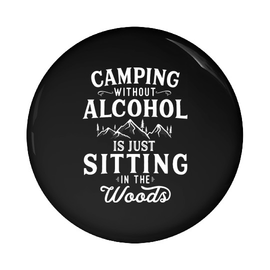 Camping Without Alcohol Camping Lover Campfire Pin Buttons