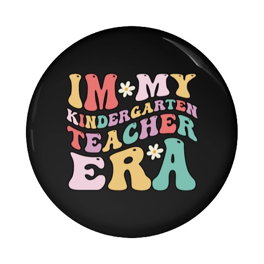 In My Kindergarten Teacher Era Fun Back To School Pin Buttons
