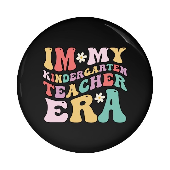 In My Kindergarten Teacher Era Fun Back To School Pin Buttons