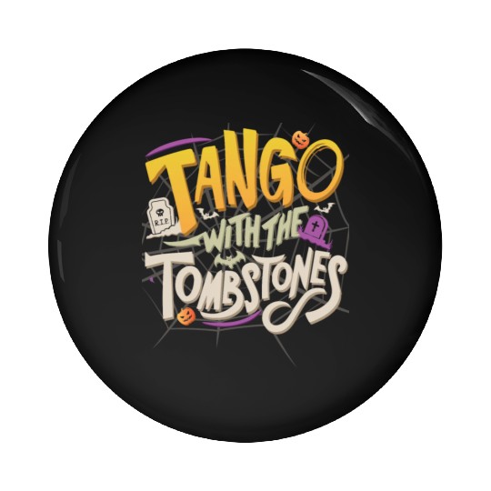 Dance Tango with the Tombstones Halloween costume Pin Buttons