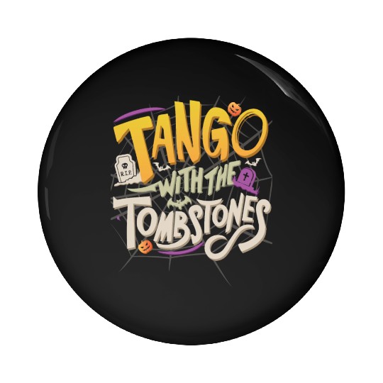 Dance Tango with the Tombstones Halloween costume Pin Buttons