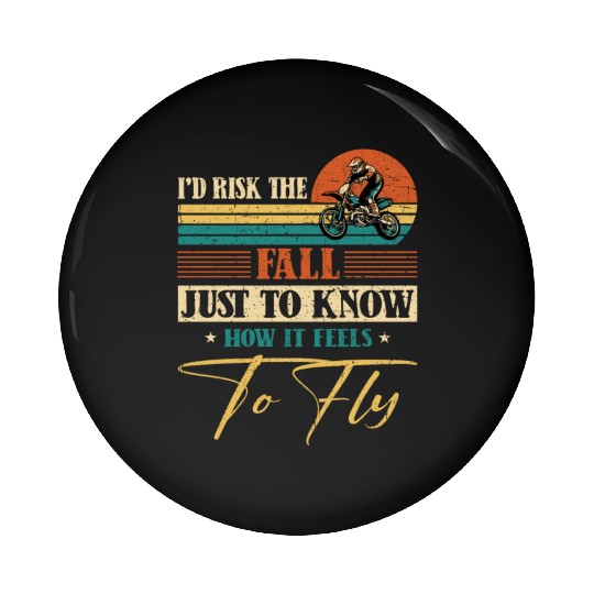 Risk Fall How Feel To Fly Motocross Supercross Pin Buttons
