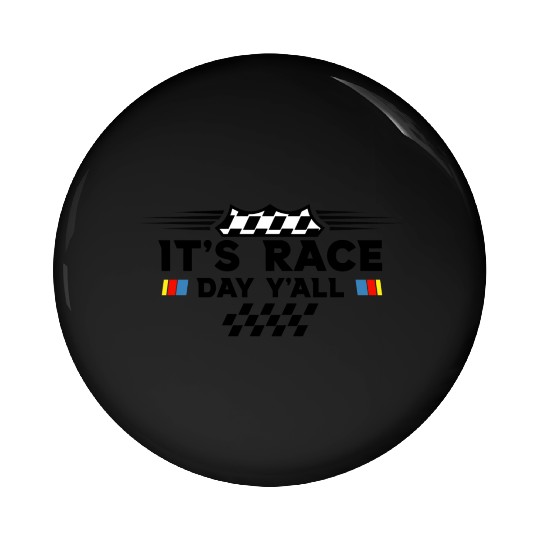 It s Race Day Y all Funny Racing Drag Car Truck Pin Buttons
