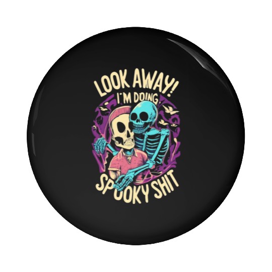 Spooky Shit Skeleton Girl in Arm Halloween Pin Buttons