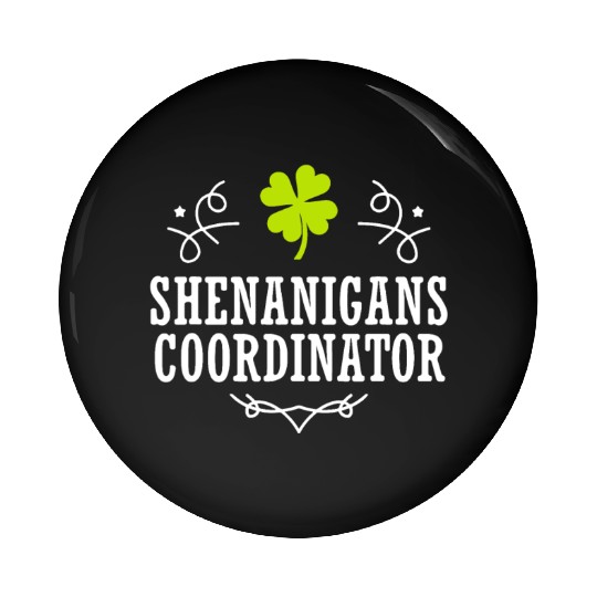 Shenanigans Coordinator St Patrick's Day Pin Buttons