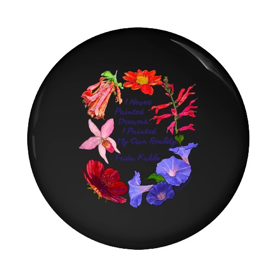 Frida Kahlo I Never Painted Dreams I Painted My Pin Buttons