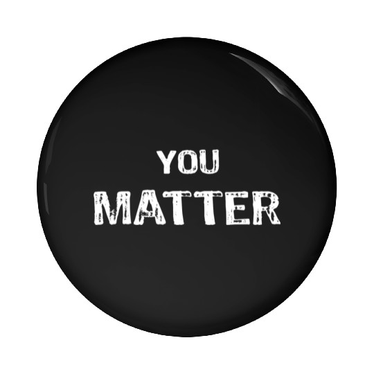 You Matter Peace Love World s Pin Buttons