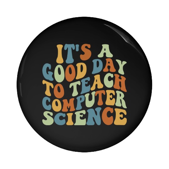 Computer Science Teacher Teacher Appreciation Pin Buttons