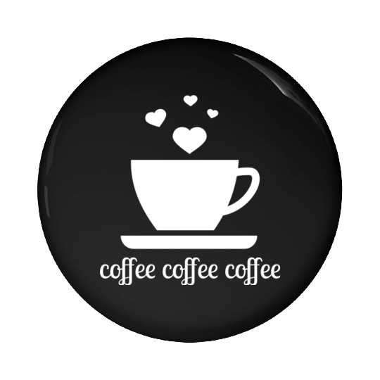 Coffee Coffee Coffee Love Mug Hearts Pin Buttons