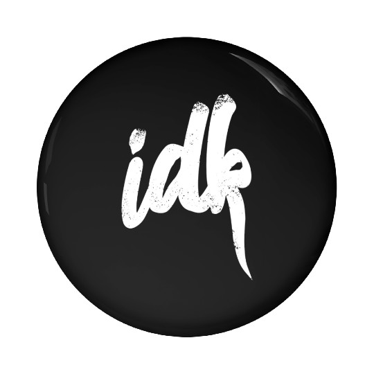 Idk I Don t Know Typography White Pin Buttons