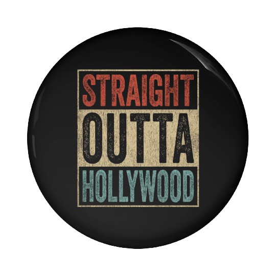 California Straight Outta Hollywood Pin Buttons