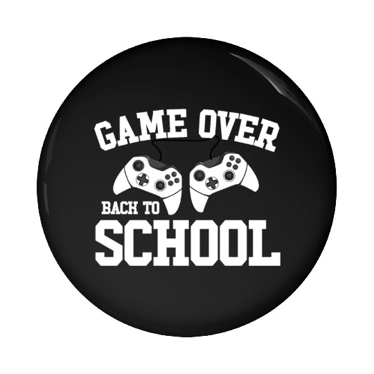 Game Over Back To School Gamer Back To School Pin Buttons