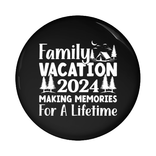 Family Vacation Making Memories Lifetime Pin Buttons