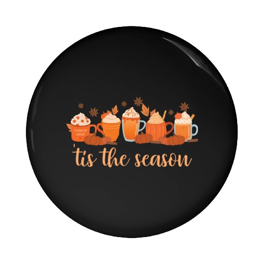 Tis The Season Pumpkin Spice Fall Autumn Season Pin Buttons