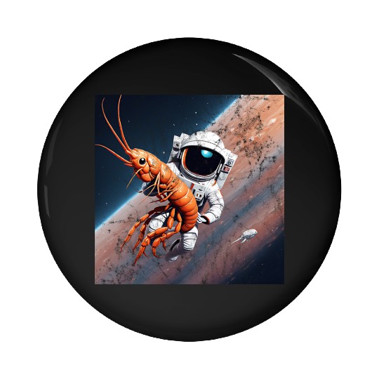 Astronaut in space with shrimp Pin Buttons