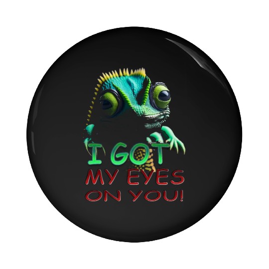 I GOT MY EYES ON YOU Pin Buttons