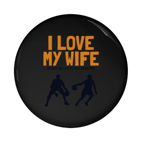 I love my Wife Basketball Professional Lover Pin Buttons