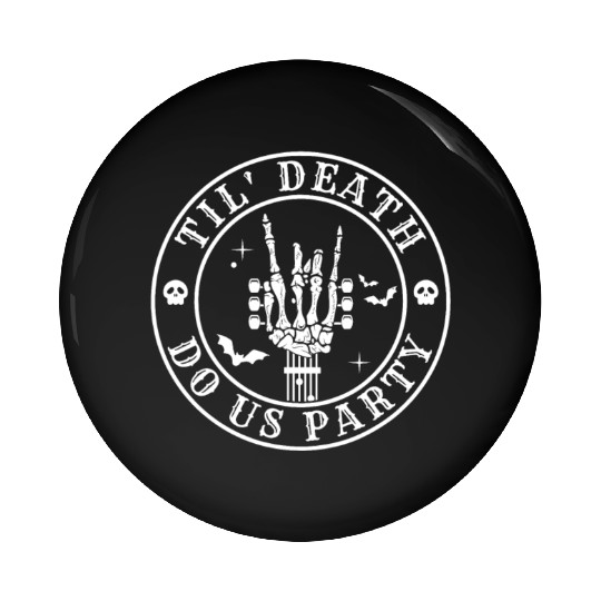 Till Death Do Us Party Skeleton Hand Rock Pin Buttons