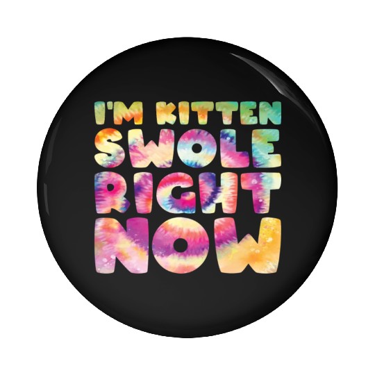 I´m Kitten Swole Right Now Cat Lover Gym Workout Pin Buttons