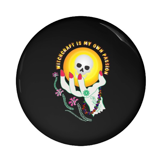 Witchcraft is my own passion Pin Buttons