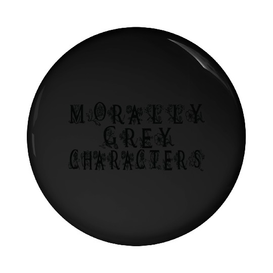 Morally Grey Characters Pin Buttons