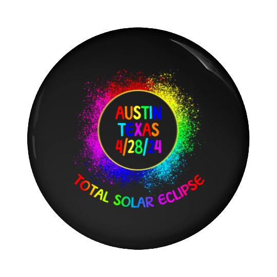 Total Solar Eclipse Austin Texas 4/28/24 Kids Pin Buttons