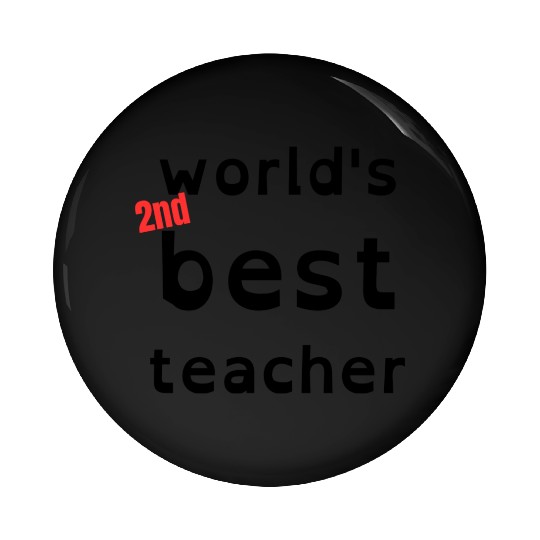 funny gift for teacher, world's 2nd best teacher Pin Buttons