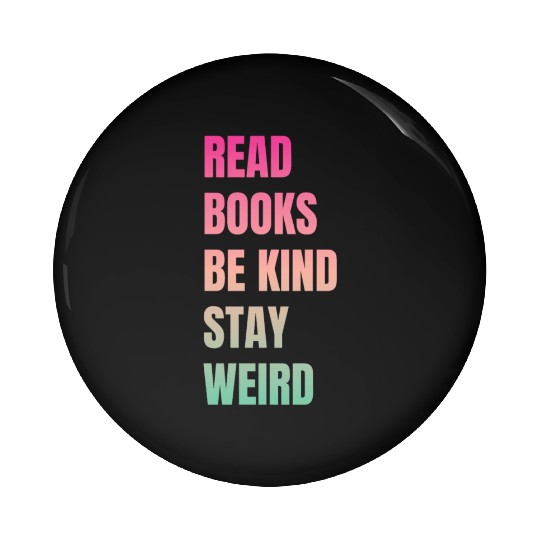 Read Books Be Kind Stay Weird Teacher Pin Buttons
