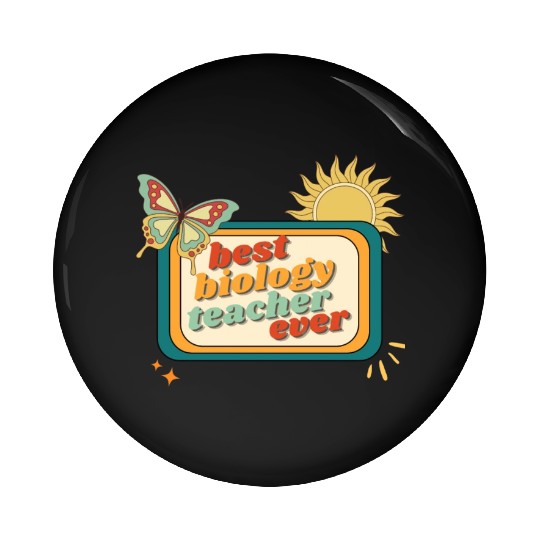 Teacher Appreciation, best biology teacher ever Pin Buttons