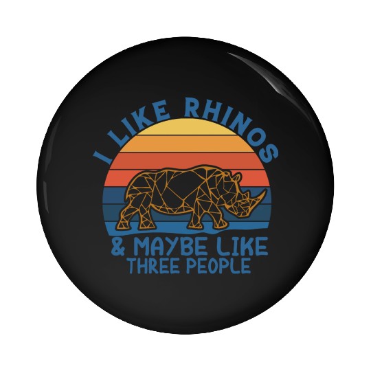 i like rhinos & maybe like three pepole Pin Buttons