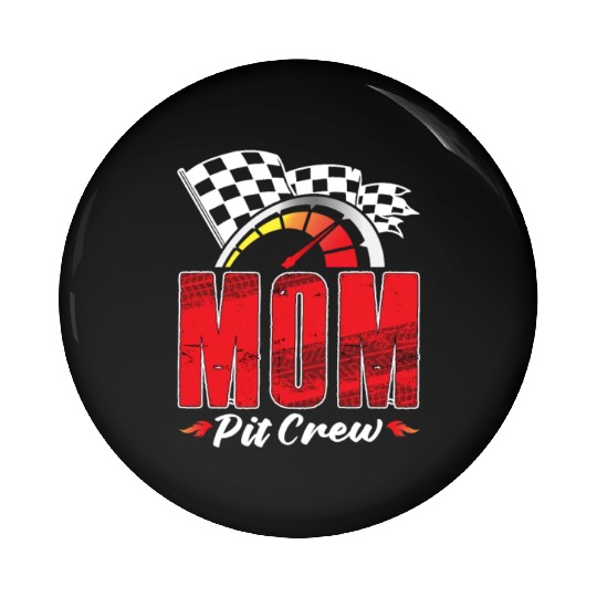 Mom Pit Crew Pin Buttons