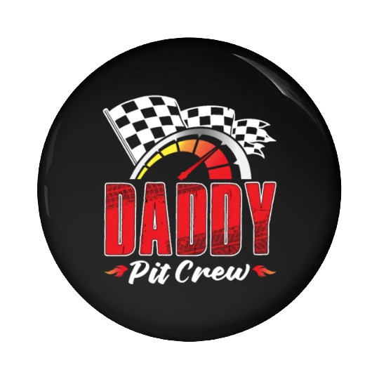 Daddy Pit Crew Pin Buttons