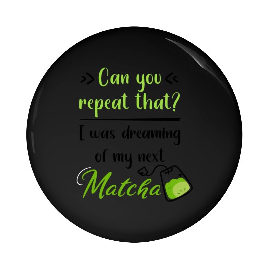 Green Tea Lover Japanese Matcha Latte Drink Matcha Pin Buttons