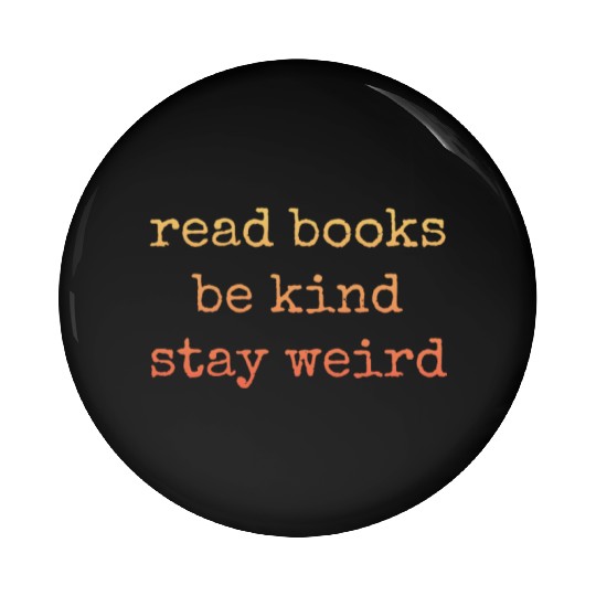 Read Books Be Kind Stay Weird Teacher Pin Buttons