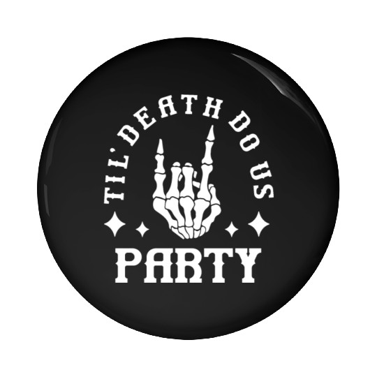 Halloween Till Death Do Us Party Skeleton Hand Pin Buttons