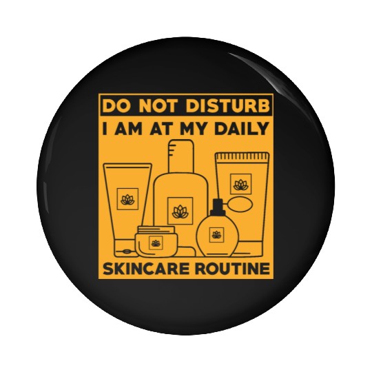 Skincare Routine Funny Design Do Not Disturb Pin Buttons