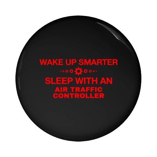 WAKE UP SMARTER SLEEP WITH AN AIR TRAFFIC CONTROLL Pin Buttons