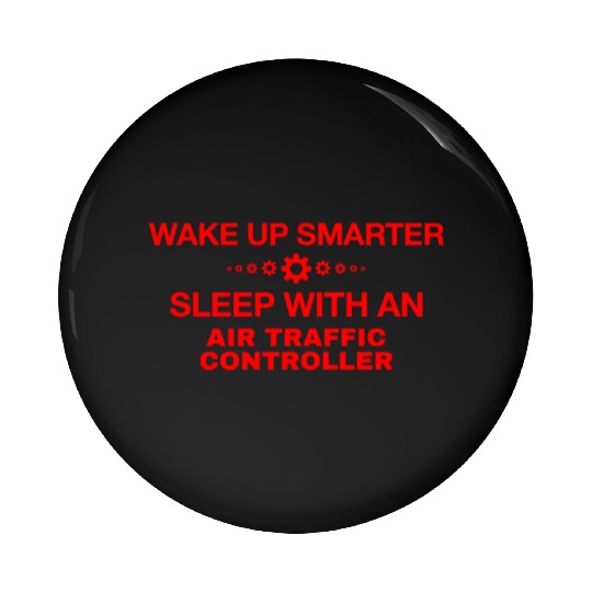 WAKE UP SMARTER SLEEP WITH AN AIR TRAFFIC CONTROLL Pin Buttons