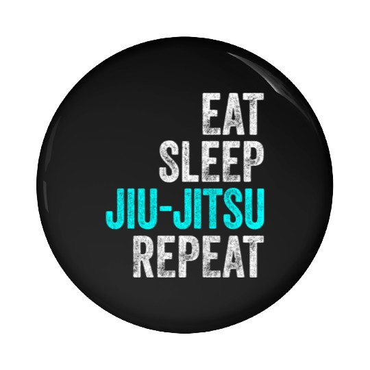Eat Sleep Jiu-Jitsu Repeat Funny BJJ Pin Buttons