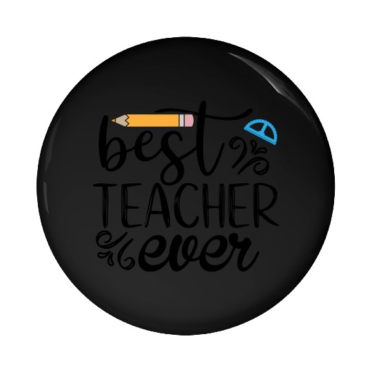 Best Teacher Ever 2023 Pin Buttons