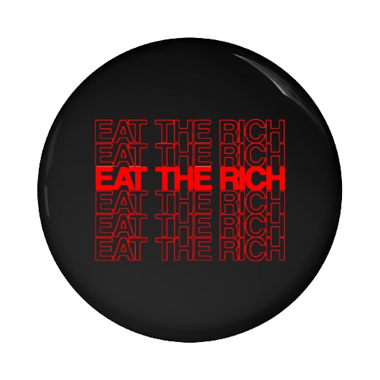 EAT THE RICH Pin Buttons