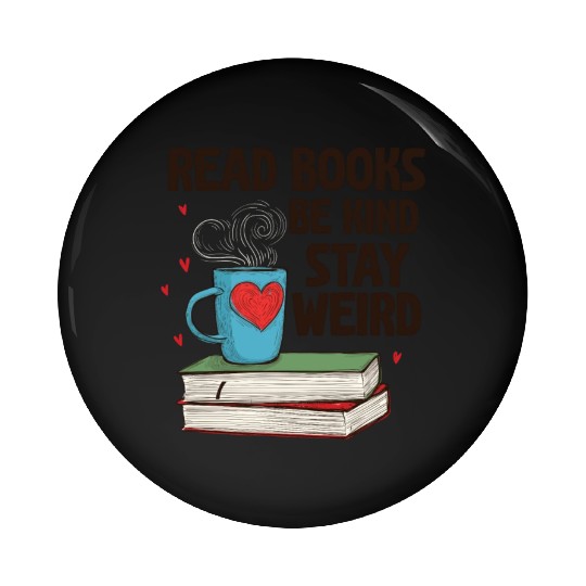 Read Books Be Kind Stay Weird Reading Pin Buttons