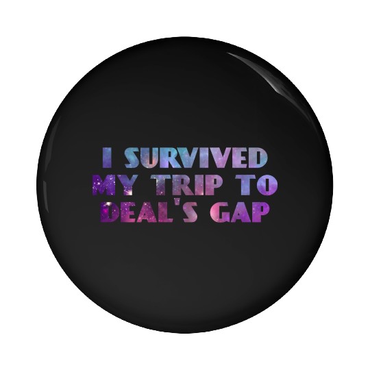 I Survived My Trip To Deals Gap Funny Deals Trip Pin Buttons